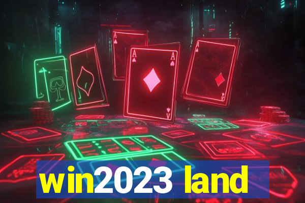 win2023 land